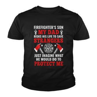 Firefighters Son My Dad Risks His Life To Save Stransgers Youth T-shirt - Monsterry