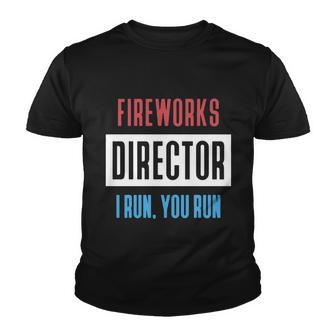 Fireworks Director If I Run You Run Funny 4Th Of July V2 Youth T-shirt - Monsterry