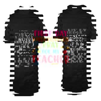 First Day Kindergarten Pray For My Teacher Back To School First Day Of School Youth T-shirt - Monsterry