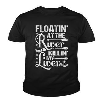 Floatin At The River Killin My Liver Youth T-shirt - Monsterry AU