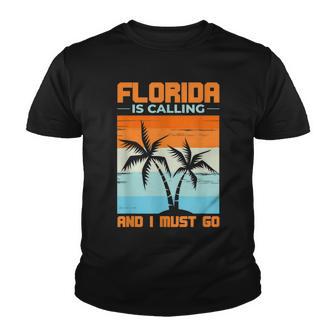 Florida Is Calling And I Must Go Funny Tropical Florida Youth T-shirt - Thegiftio UK
