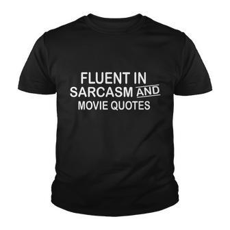 Fluent In Sarcasm And Movie Quotes Youth T-shirt - Monsterry CA
