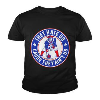 Football Champions They Hate Us Cause They Aint Us New England Tshirt Youth T-shirt - Monsterry