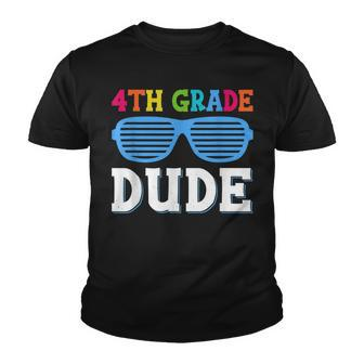 Fourth Grade Dude 4Th Grade Teachers Students Back To School Youth T-shirt - Seseable