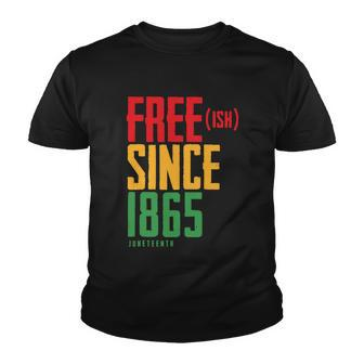 Free Ish Since 1865 African American Freeish Juneteenth Tshirt Youth T-shirt - Monsterry CA