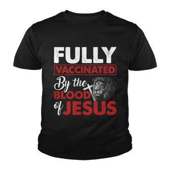 Fully Vaccinated By The Blood Of Jesus Lion God Christian V2 Youth T-shirt - Thegiftio UK