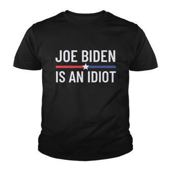 Funny Anti Joe Biden Is An Idiot Pro America Political Tshirt Youth T-shirt - Monsterry DE