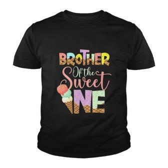 Funny Brother Of The Sweet One Cute Ice Cream Lovers Youth T-shirt - Monsterry AU