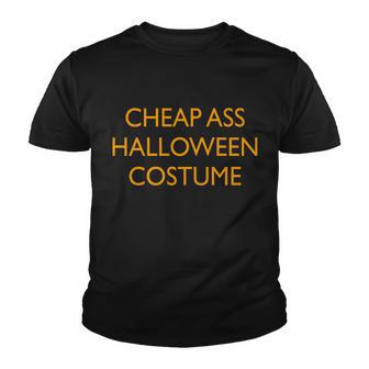 Funny Cheap Ass Halloween Costume Youth T-shirt - Monsterry