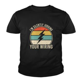 Funny Electrician Lineman Im Silently Judging Your Wiring Youth T-shirt - Monsterry DE