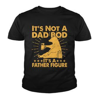 Funny Father Figure Its Not A Dad Bod Bear Tshirt Youth T-shirt - Monsterry