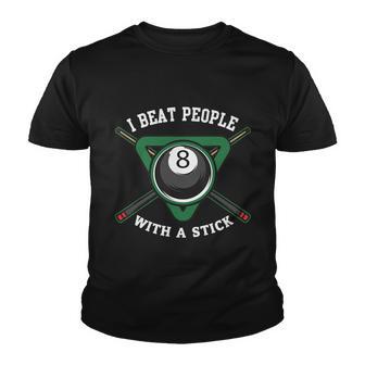 Funny Gift I Beat People With A Stick Billiards Gift Ball Pool Gift Youth T-shirt - Thegiftio UK