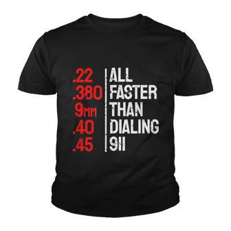 Funny Gun Caliber All Faster Than Dialing 911 Guns Tshirt Youth T-shirt - Monsterry AU