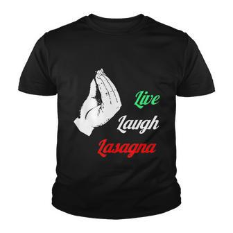 Funny Live Laugh Lasagna Tshirt Funny Lasagna Lovers Tshirt Youth T-shirt - Monsterry