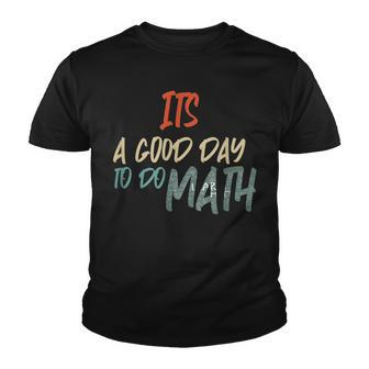 Funny Math Lover Its A Good Day To Do Math Teachers Youth T-shirt - Thegiftio UK