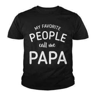 Funny My Favorite People Call Me Papa Tshirt Youth T-shirt - Monsterry AU