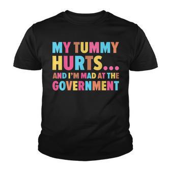 Funny My Tummy Hurts And Im Mad At Government V2 Youth T-shirt - Thegiftio UK
