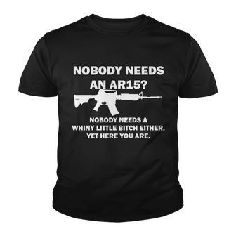 Funny Nobody Needs An Ar15 Nobody Needs Whiny Little Youth T-shirt - Monsterry CA