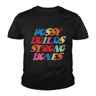 Funny Pussy Builds Strong Bones Shirt Pbsb Colored Tshirt Youth T-shirt - Monsterry UK