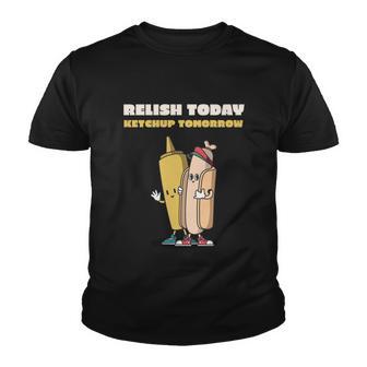 Funny Relish Today Ketchup Tomorrow Barbecue Design Gift Youth T-shirt - Monsterry