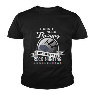 Funny Rock Hunting Therapy Geology Mineral Collector Gift Cool Gift Youth T-shirt - Monsterry AU