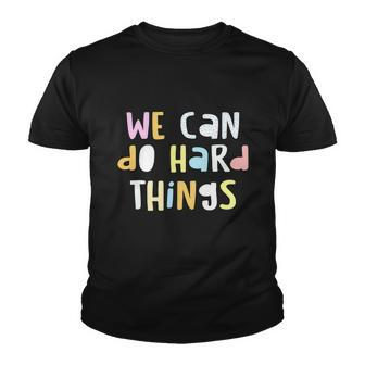 Funny We Can Do Hardthings Teacher Back To School Youth T-shirt - Monsterry AU