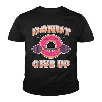 Funny Workout Gym Donut Give Up Youth T-shirt - Thegiftio UK