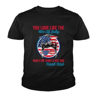 Funny You Look Like The 4Th Of July Makes Me Want A Hot Dog V2 Youth T-shirt - Monsterry CA