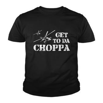 Get To Da Choppa Tshirt Youth T-shirt - Monsterry
