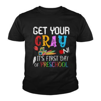 Get Your Cray On Its First Day Of Preschool Youth T-shirt - Monsterry AU