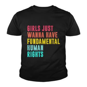 Girls Just Wanna Have Fundamental Human Rights Feminist Pro Choice Youth T-shirt - Monsterry DE
