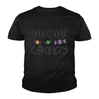 Give Me Candy Funny Halloween Quote Youth T-shirt - Monsterry