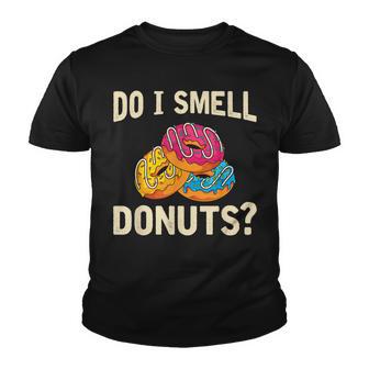 Glazed Doughnuts Sweets Lover Funny Do I Smell Donuts Youth T-shirt - Thegiftio UK