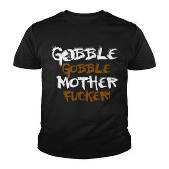 Gobble Mother Fucker Youth T-shirt - Monsterry