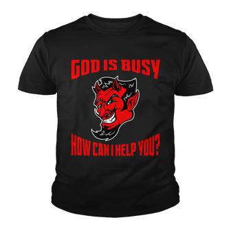 God Is Busy How Can I Help You Youth T-shirt - Monsterry AU