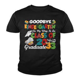 Goodbye Kindergarten On My Way To Be Class Of 2033 Graduate V2 Youth T-shirt - Thegiftio UK