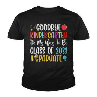 Goodbye Kindergarten On My Way To Be Class Of 2033 Graduate Youth T-shirt - Thegiftio UK