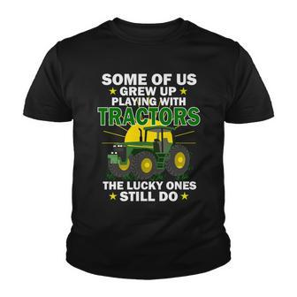 Grew Up Playing With Tractors Lucky Ones Still Do Tshirt Youth T-shirt - Monsterry