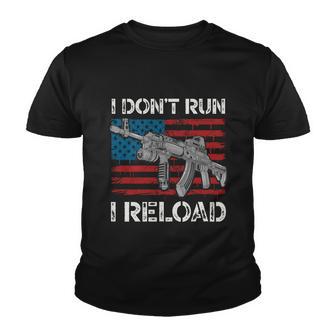 Gun Lovers I Dont Run I Reload Funny Gun Owners American Youth T-shirt - Monsterry AU