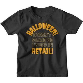 Halloween Doesnt Scare Me I Work In Retail Halloween Spooky Youth T-shirt - Thegiftio UK