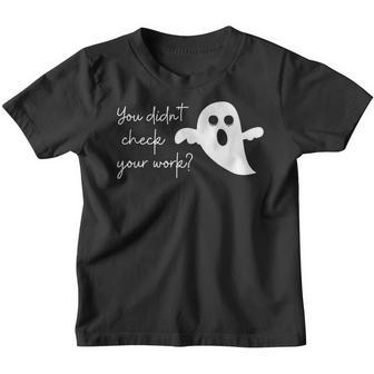Halloween Math Teacher Ghost You Didnt Check Your Work Youth T-shirt - Thegiftio UK