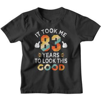 Happy 83Rd Birthday Gifts Took Me 83 Years 83 Year Old Youth T-shirt - Thegiftio UK