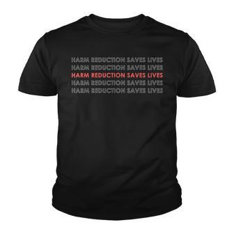 Harm Reduction Saves Lives Youth T-shirt - Thegiftio UK