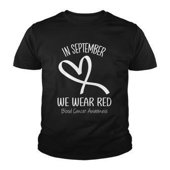 Heart In September We Wear Red Blood Cancer Awareness Ribbon Youth T-shirt | Mazezy