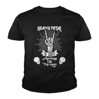 Heavy Metal Music Is Gods Apology Gift Funny Pun Gift Youth T-shirt - Thegiftio UK