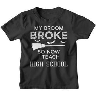 High School Teacher Halloween My Broom Broke Youth T-shirt - Thegiftio UK