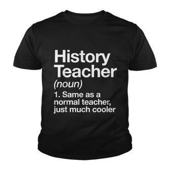 History Teacher Definition Funny Back To School First Day Tshirt Youth T-shirt - Monsterry
