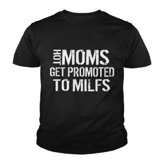 Hot Moms Get Promoted To Milfs Youth T-shirt - Monsterry