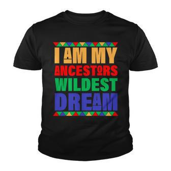 I Am My Ancestors Wildest Dream African Colors Youth T-shirt - Monsterry DE
