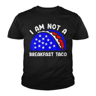 I Am Not A Breakfast Taco V5 Youth T-shirt - Thegiftio UK